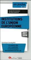Couverture du livre « Institutions de l'Union Européenne (édition 2017/2018) » de Dominique Grandguillot aux éditions Gualino