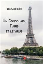 Couverture du livre « Un congolais, Paris et le virus » de Will Cleas Nlemvo aux éditions Editions Du Net