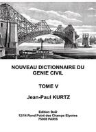 Couverture du livre « Nouveau dictionnaire du génie civil t.5 » de Jean-Paul Kurtz aux éditions Books On Demand