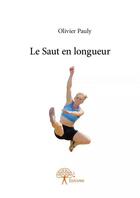 Couverture du livre « Le saut en longueur » de Olivier Pauly aux éditions Edilivre