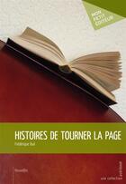 Couverture du livre « Histoires de tourner la page » de Frederique Bue aux éditions Mon Petit Editeur