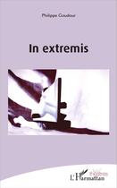 Couverture du livre « In extremis » de Philippe Goudour aux éditions L'harmattan