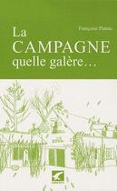 Couverture du livre « La campagne, quelle galère... » de Francoise Platnic aux éditions Gerfaut