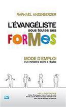 Couverture du livre « L'évangéliste sous toutes ses formes ; mode d'emploi d'un ministère donné à l'Église » de Raphael Anzenberger aux éditions Blf Éditions