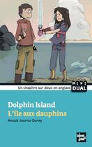 Couverture du livre « Dolphin island ; l'île aux dauphins » de Anouk Journo-Durey aux éditions Talents Hauts