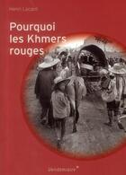 Couverture du livre « Pourquoi les khmers rouges » de Henri Locard aux éditions Vendemiaire