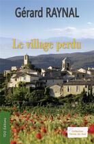 Couverture du livre « Le village perdu » de Gerard Raynal aux éditions T.d.o