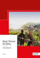 Couverture du livre « Sans l'amour du sang » de Mandon Annie aux éditions Nombre 7