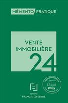 Couverture du livre « Mémento pratique : Vente immobilière (édition 2024) » de Redaction Francis Le aux éditions Lefebvre