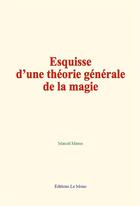 Couverture du livre « Esquisse d une theorie generale de la magie » de Marcel Mauss aux éditions Le Mono