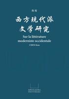 Couverture du livre « Sur la litterature moderniste occidentale (en chinois) xifang xiandaipai wenxue yanjiu » de Chen Kun aux éditions Pacifica
