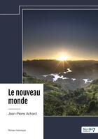 Couverture du livre « Le nouveau monde » de Jean-Pierre Achard aux éditions Nombre 7