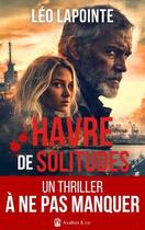 Couverture du livre « Havre de solitudes » de Leo Lapointe aux éditions Avallon & Combe