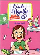 Couverture du livre « L'école d'Agathe - CP Tome 6 : ma dent de CP » de Pakita et Aurelie Grand aux éditions Rageot