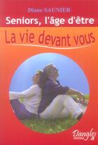 Couverture du livre « Seniors, l'âge d'être » de  aux éditions Dangles