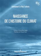 Couverture du livre « Naissance de l'histoire du climat » de Le Roy Ladurie/Vasak aux éditions Hermann