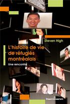 Couverture du livre « L'histoire de vie de réfugiés montréalais : Une rencontre » de High Steven aux éditions Hermann