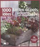 Couverture du livre « Jardins en pots, jardinières et conteneurs ; 58 compositions à réaliser » de Noemie Vialard aux éditions Massin