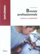 Couverture du livre « Brevets Professionnels ; Gestion Et Comptabilite » de Pascal Eynard aux éditions Vuibert