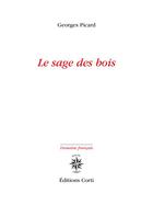 Couverture du livre « Le sage des bois » de Picard G aux éditions Corti