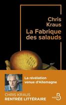 Couverture du livre « La fabrique des salauds » de Chris Kraus aux éditions Belfond