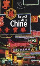 Couverture du livre « Le goût de la Chine » de Collectifs Mercure D aux éditions Mercure De France