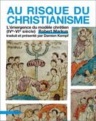 Couverture du livre « Au risque du christianisme » de Markus Robert aux éditions Pu De Lyon