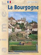 Couverture du livre « Aimer la Bourgogne » de Jean-Francois Bazin aux éditions Ouest France