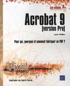 Couverture du livre « Acrobat 9 pour PC/Mac (version Pro) ; pour qui, pourquoi et comment fabriquer un PDF ? » de Nathalie Massey De Saint-Denis aux éditions Eni