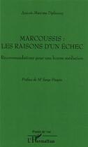 Couverture du livre « Marcoussis : les raisons d'un echec - recommandations pour une bonne mediation » de Djehoury A M. aux éditions L'harmattan