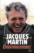 Couverture du livre « Jacques Martin ; pensées, répliques et anecdotes » de Jacques Martin aux éditions Le Cherche-midi