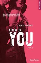 Couverture du livre « Fixed on you Tome 1 » de Laurelin Paige aux éditions Hugo Roman