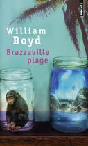 Couverture du livre « Brazzaville plage » de William Boyd aux éditions Points