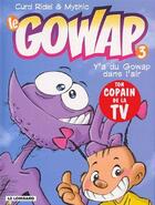 Couverture du livre « Le Gowap t.3 ; y'a du Gowap dans l'air » de Mythic et Curd Ridel aux éditions Lombard