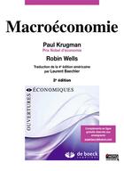Couverture du livre « Macroéconomie (3e édition) » de Paul Krugman et Robin Wells aux éditions De Boeck Superieur