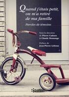 Couverture du livre « Quand j etais petit on m a retire de ma famille - paroles de temoins » de Cadoux/Domange aux éditions Ehesp