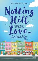 Couverture du livre « Notting Hill with love... actually » de Ali Mcnamara aux éditions Hauteville