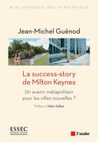 Couverture du livre « La success-story de Milton Keynes » de Jean-Michel Guenod aux éditions Editions De L'aube