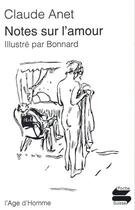 Couverture du livre « Notes sur l'amour » de Claude Anet aux éditions L'age D'homme