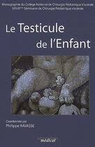 Couverture du livre « Les testicules de l enfant » de Ravasse Philippe aux éditions Sauramps Medical