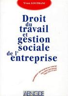 Couverture du livre « Droit du travail et gestion sociale de l'entreprise » de Yvan Loufrani aux éditions Lgdj