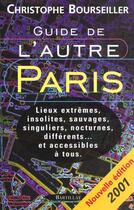 Couverture du livre « Guide De L'Autre Paris 2001 » de Christophe Bourseiller aux éditions Bartillat
