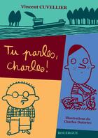 Couverture du livre « Tu parles, Charles ! » de Vincent Cuvellier et Charles Dutertre aux éditions Rouergue