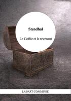 Couverture du livre « Le coffre et le revenant » de Stendhal aux éditions La Part Commune