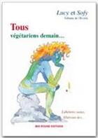 Couverture du livre « Tous végétariens demain... » de Fabiana De Oliveirea aux éditions Ibis Rouge Editions