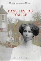 Couverture du livre « Dans les pas d'Alice » de Denise Levienaise-Brunel aux éditions Armancon