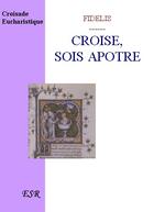 Couverture du livre « Croisé, sois apôtre » de Fidelis aux éditions Saint-remi