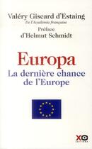 Couverture du livre « Europa ; la dernière chance de l'Europe » de Valery Giscard D'Estaing aux éditions Xo
