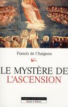 Couverture du livre « Le mystère de l'Ascension » de De Chaignon F aux éditions Parole Et Silence