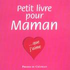 Couverture du livre « Petit Livre Pour Maman » de Joseph Vebret aux éditions Presses Du Chatelet